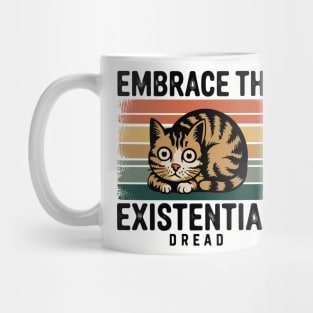 Embrace the Existential Dread Sarcasm Mug